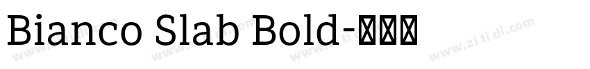 Bianco Slab Bold字体转换